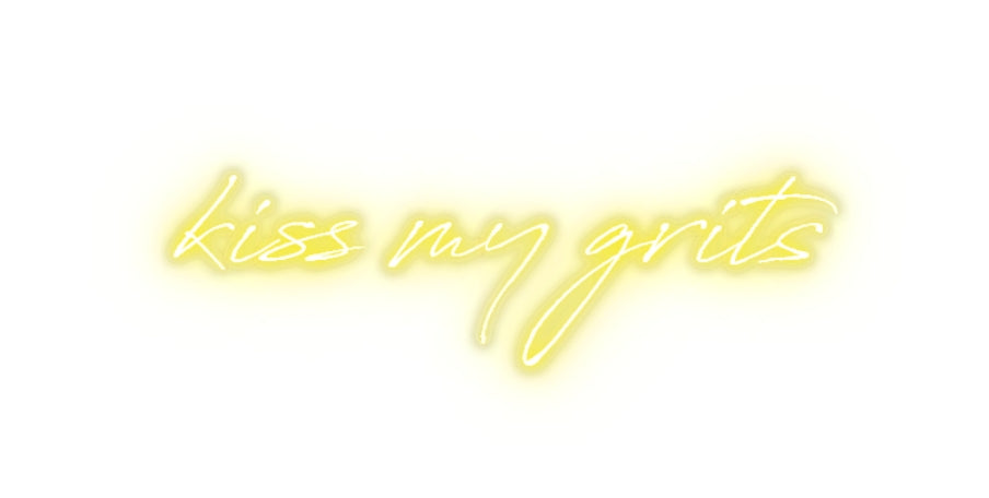 kiss my grits sign