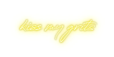 kiss my grits sign