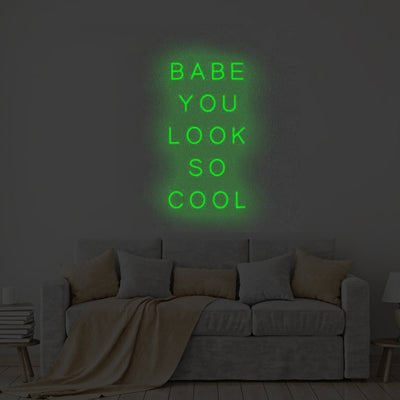 BABE YOU LOOK SO COOL Neon Signs Led Neon Lighting