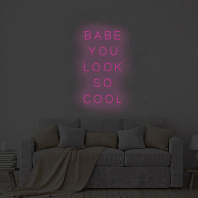 BABE YOU LOOK SO COOL Neon Signs Led Neon Lighting