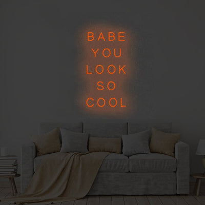 BABE YOU LOOK SO COOL Neon Signs Led Neon Lighting