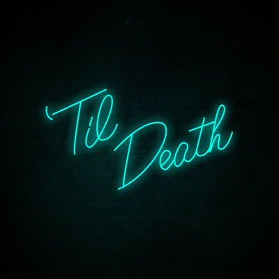 Til Death Neon Signs Led Neon Lighting 1