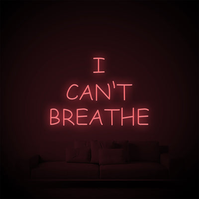 I CAN'T BREATHE Neon Signs Led Neon Light Room Decoration