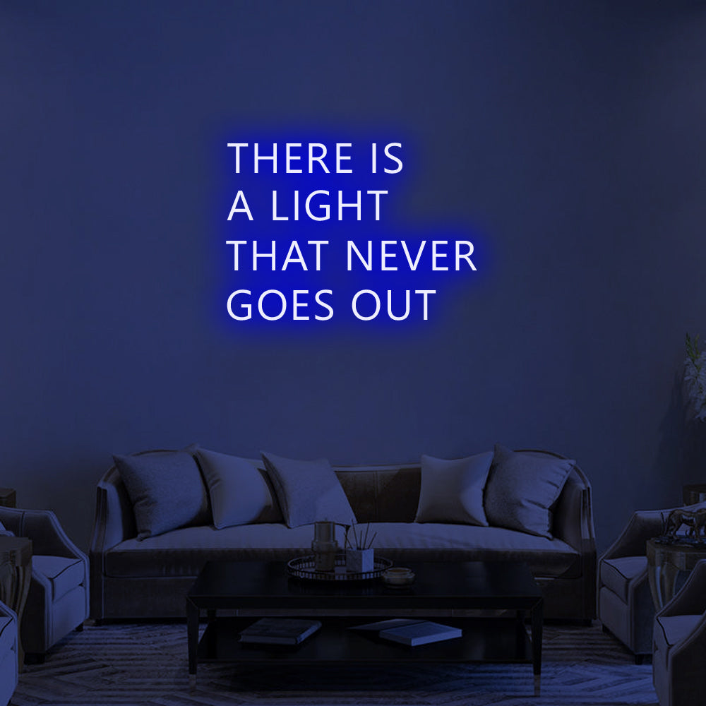 THERE IS A LIGHT THAT NEVER GOES OUT Neon Signs Led Neon Lighting