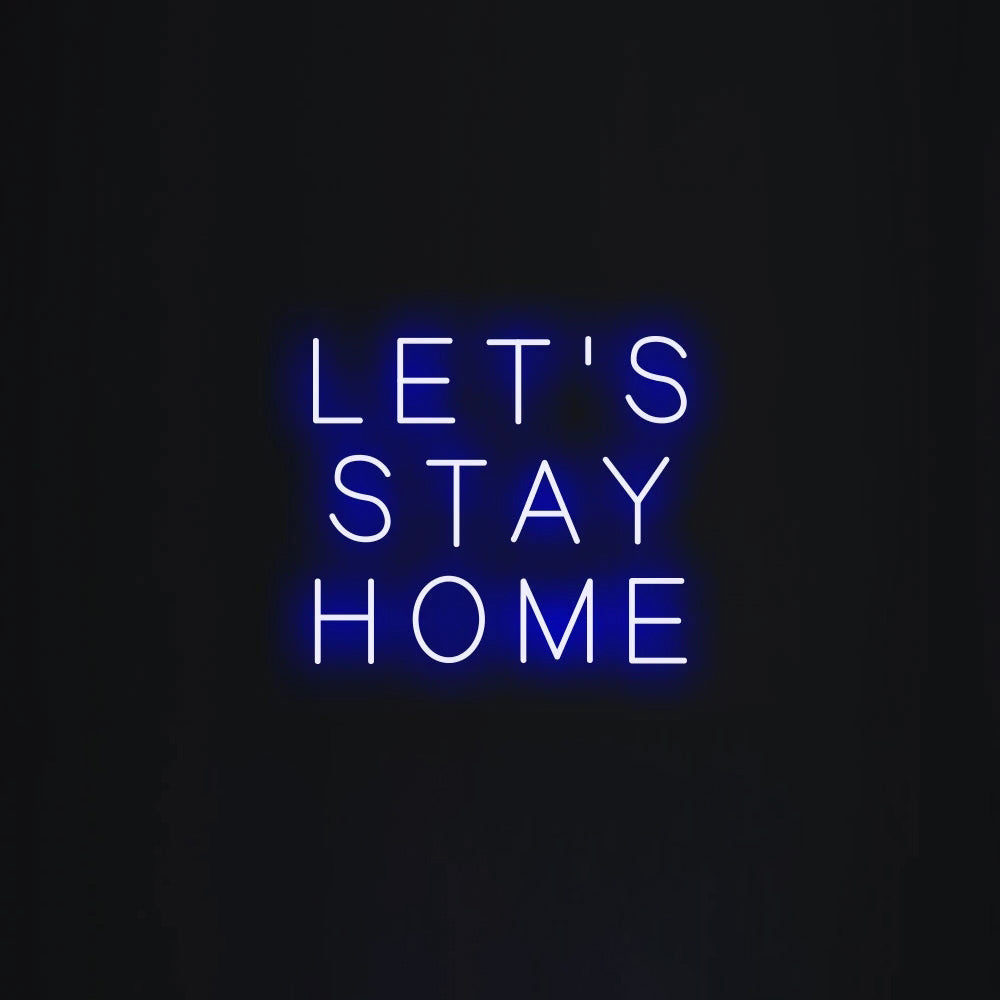 LET'S STAY HOME Neon Signs Led Neon Light Home Decoration