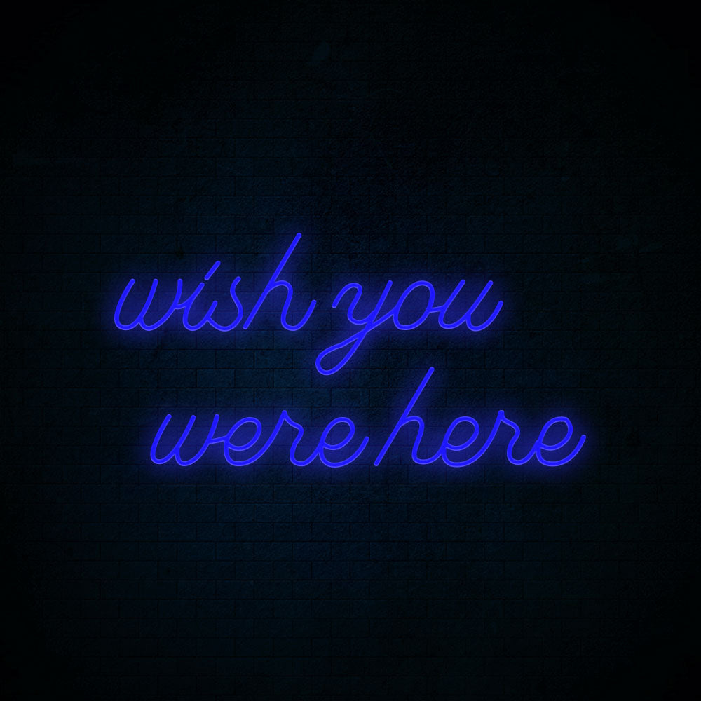 Wish you were here Neon Signs Led Neon Lighting