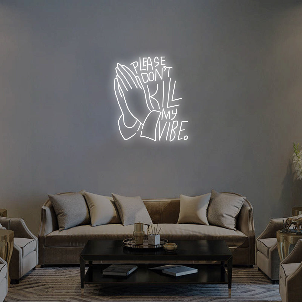 DON'T KILL MY VIBE Neon Signs Led Neon Lighting