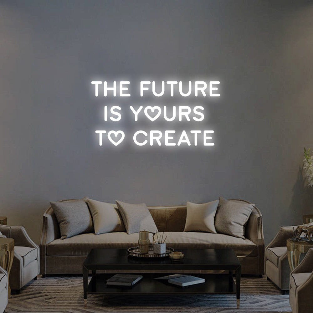 THE FUTURE IS YOURS Neon Signs Led Neon Lighting