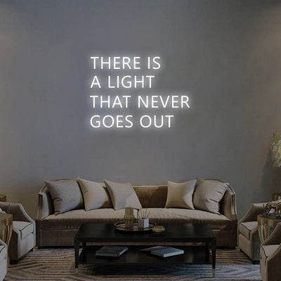 THERE IS A LIGHT THAT NEVER GOES OUT Neon Signs Led Neon Lighting