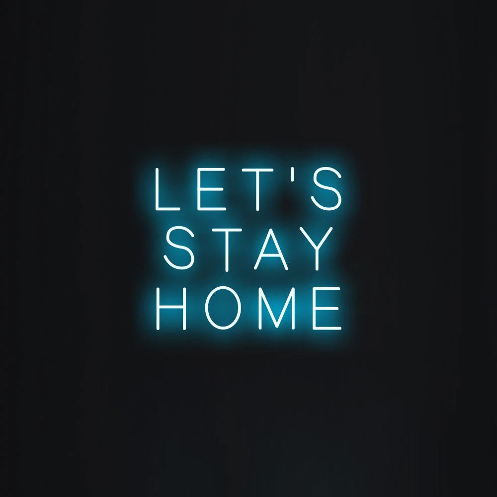 LET'S STAY HOME Neon Signs Led Neon Light Home Decoration