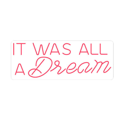It was all a dream Neon Signs Home Decoration Led Neon Light