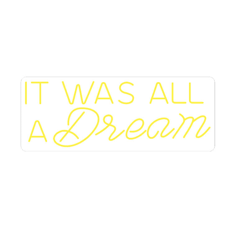 It was all a dream Neon Signs Home Decoration Led Neon Light