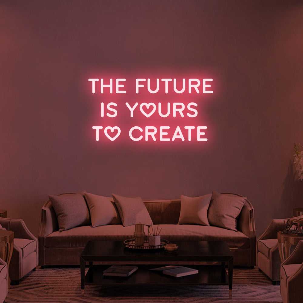THE FUTURE IS YOURS Neon Signs Led Neon Lighting