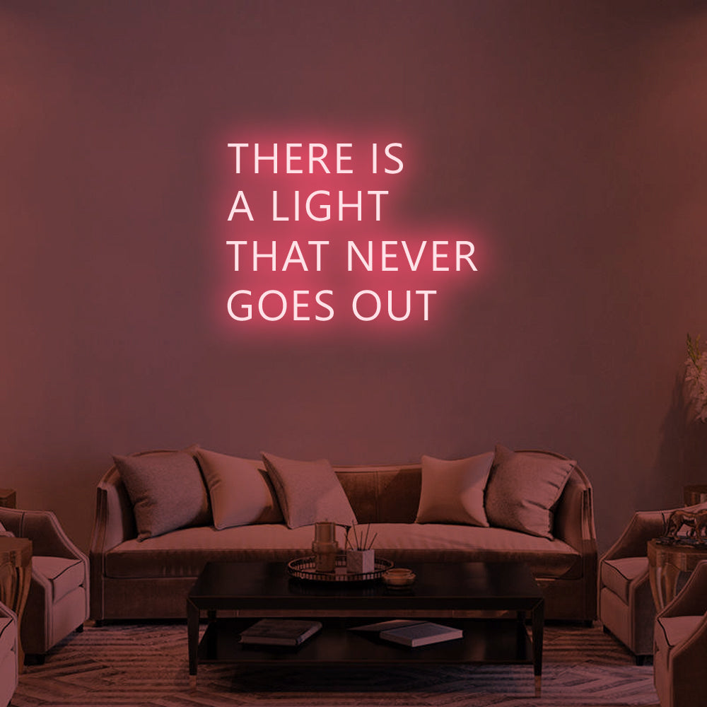 THERE IS A LIGHT THAT NEVER GOES OUT Neon Signs Led Neon Lighting