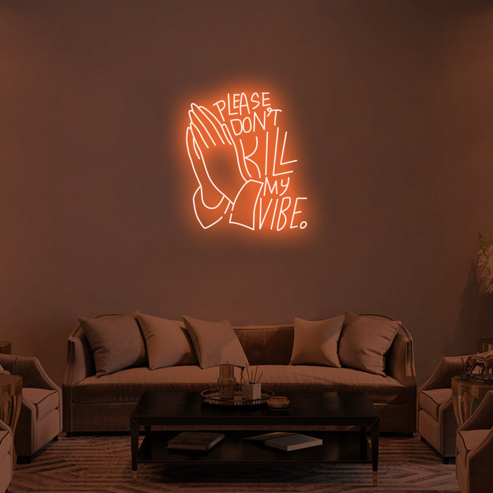 DON'T KILL MY VIBE Neon Signs Led Neon Lighting