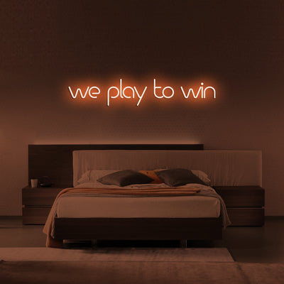 WE PLAY TO WIN Neon Signs Led Neon Lighting