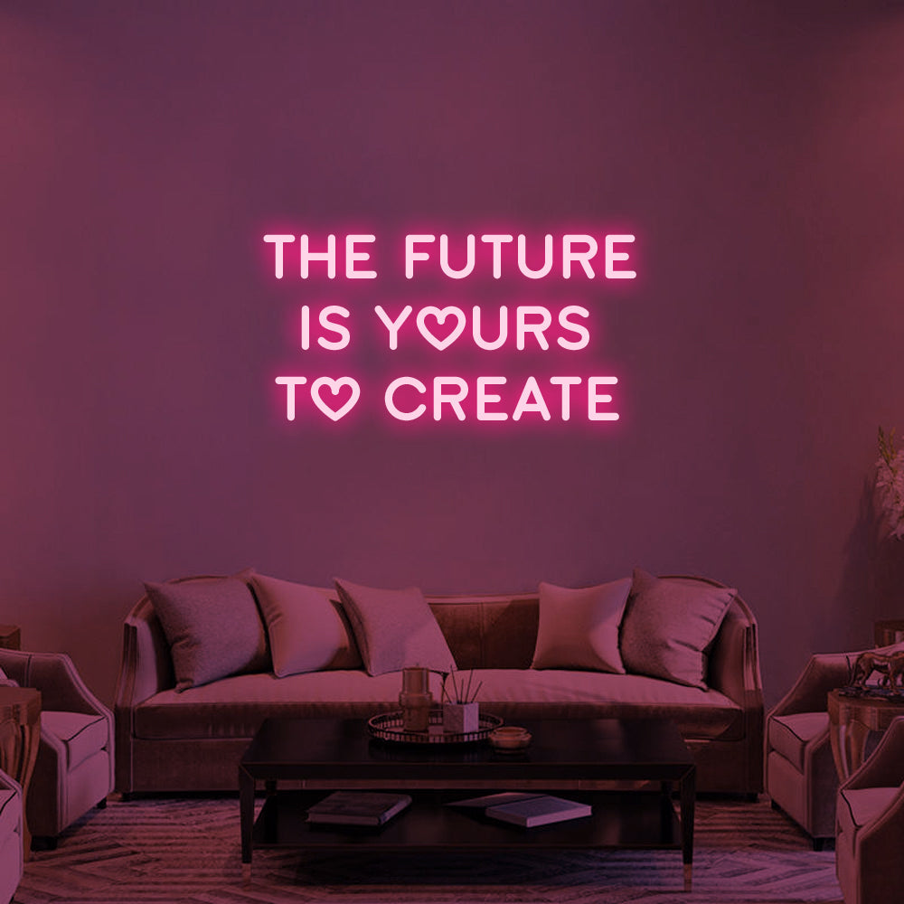 THE FUTURE IS YOURS Neon Signs Led Neon Lighting