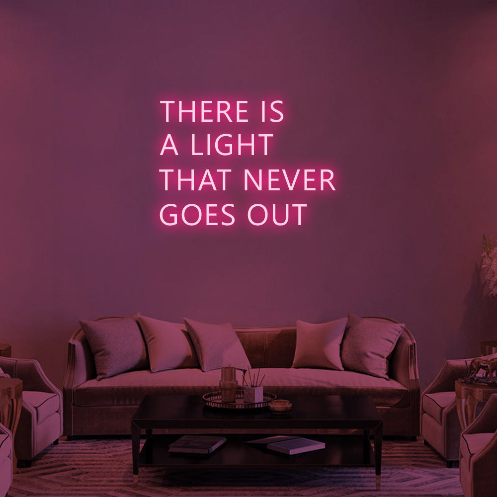 THERE IS A LIGHT THAT NEVER GOES OUT Neon Signs Led Neon Lighting