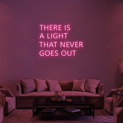 THERE IS A LIGHT THAT NEVER GOES OUT Neon Signs Led Neon Lighting