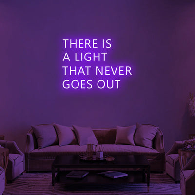 THERE IS A LIGHT THAT NEVER GOES OUT Neon Signs Led Neon Lighting