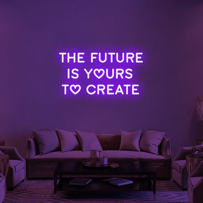 THE FUTURE IS YOURS Neon Signs Led Neon Lighting