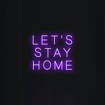 LET'S STAY HOME Neon Signs Led Neon Light Home Decoration
