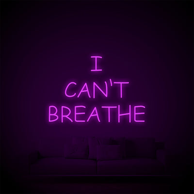 I CAN'T BREATHE Neon Signs Led Neon Light Room Decoration