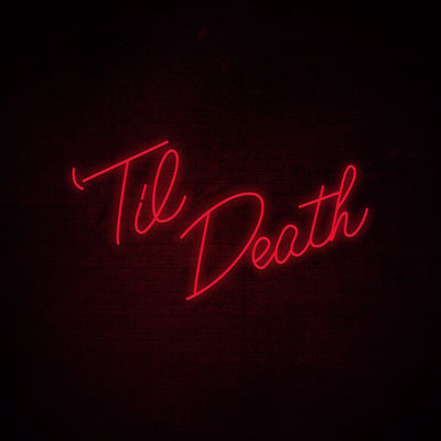 Til Death Neon Signs Led Neon Lighting 2 Big Size