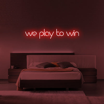 WE PLAY TO WIN Neon Signs Led Neon Lighting