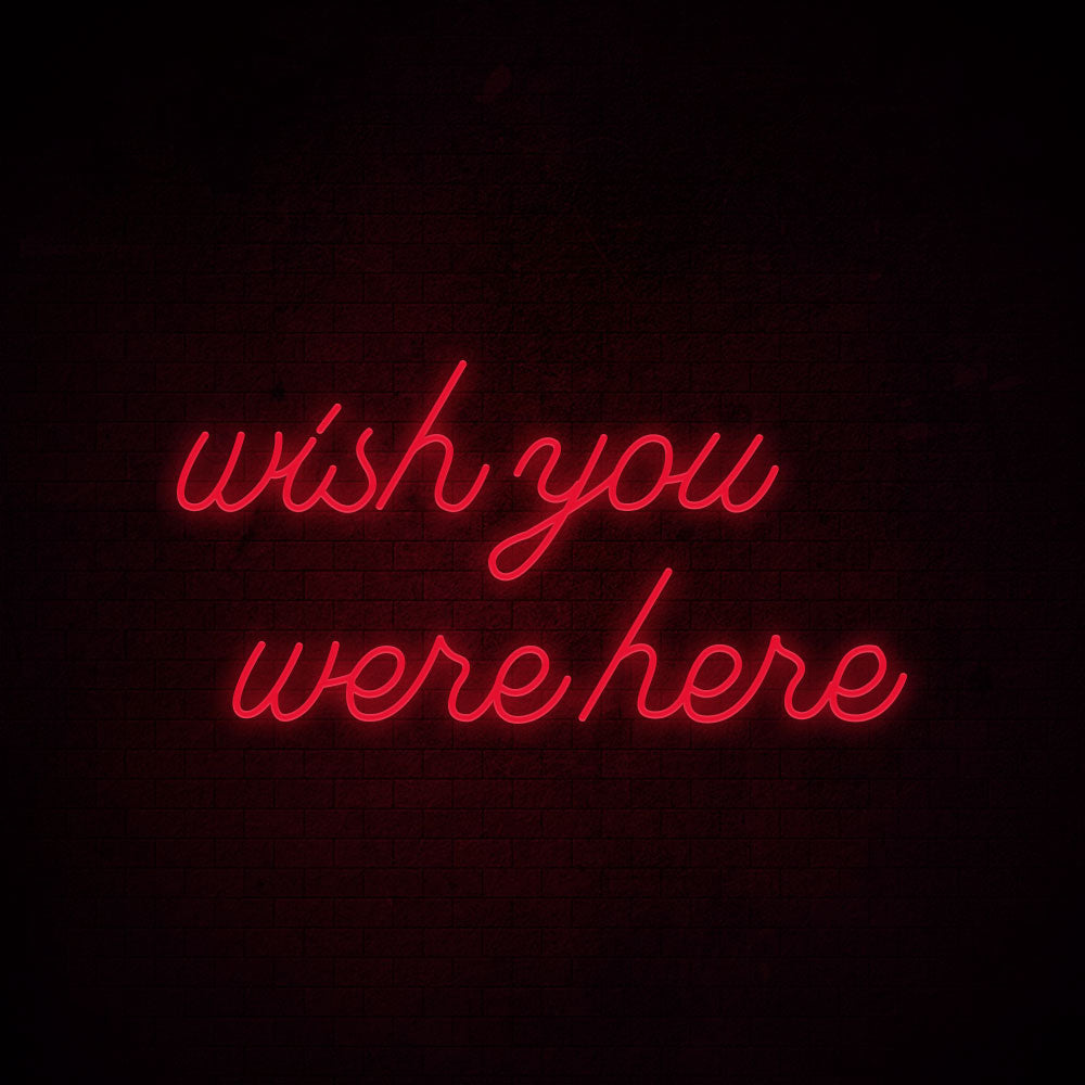 Wish you were here Neon Signs Led Neon Lighting