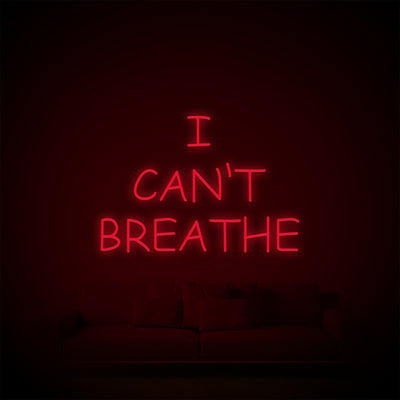 I CAN'T BREATHE Neon Signs Led Neon Light Room Decoration