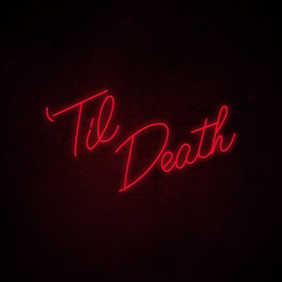 Til Death Neon Signs Led Neon Lighting 1