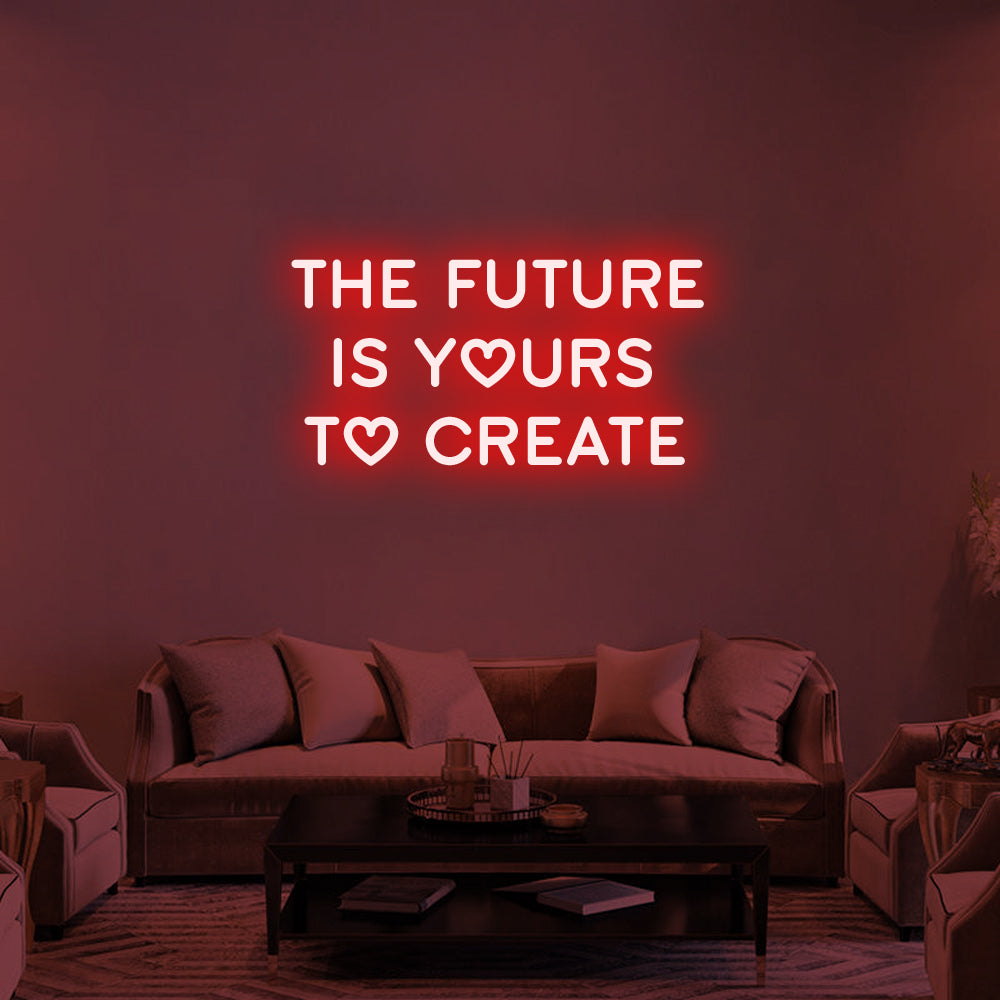 THE FUTURE IS YOURS Neon Signs Led Neon Lighting