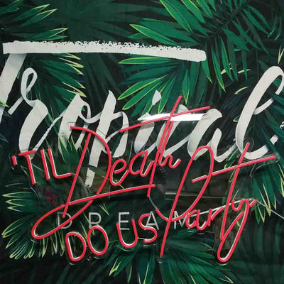 Till Death DO US Party Neon Signs Led Neon Lighting