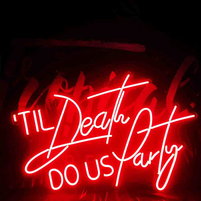 Till Death DO US Party Neon Signs Led Neon Lighting