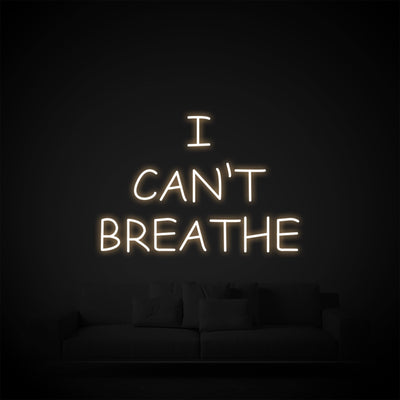 I CAN'T BREATHE Neon Signs Led Neon Light Room Decoration