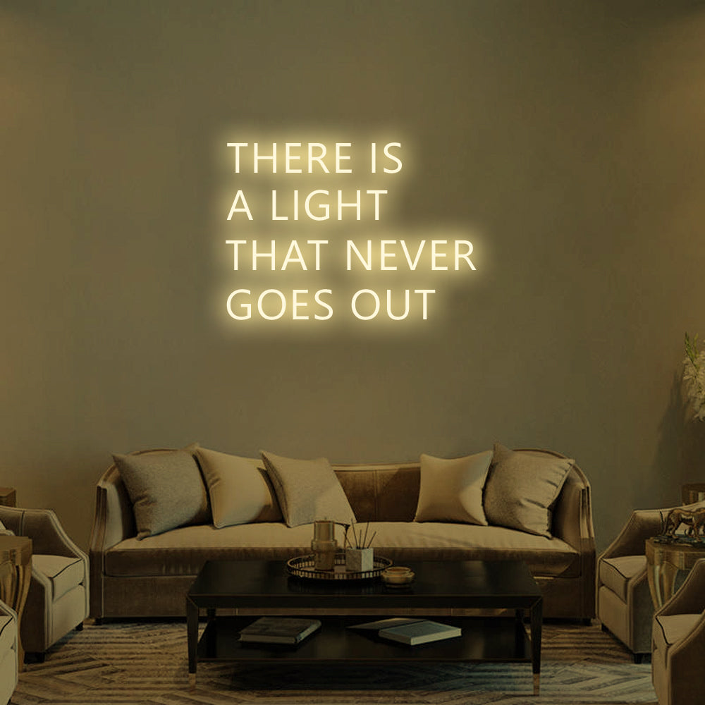 THERE IS A LIGHT THAT NEVER GOES OUT Neon Signs Led Neon Lighting