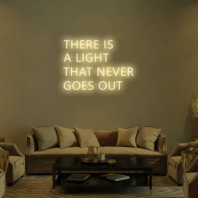 THERE IS A LIGHT THAT NEVER GOES OUT Neon Signs Led Neon Lighting