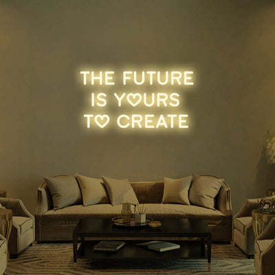 THE FUTURE IS YOURS Neon Signs Led Neon Lighting