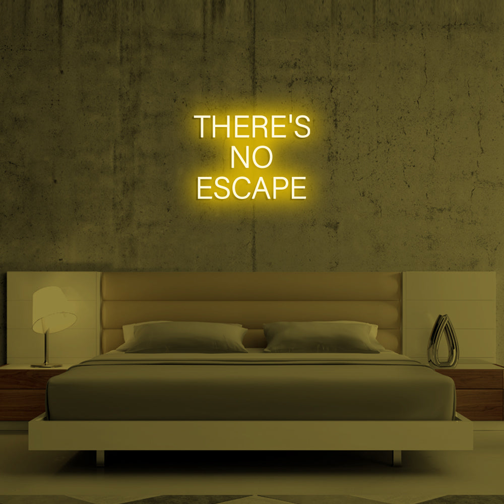 THERE'S NO ESCAPE Neon Signs Led Neon Lighting