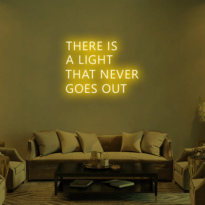 THERE IS A LIGHT THAT NEVER GOES OUT Neon Signs Led Neon Lighting