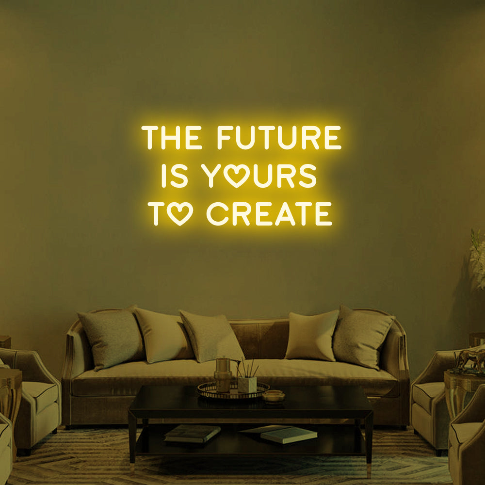 THE FUTURE IS YOURS Neon Signs Led Neon Lighting