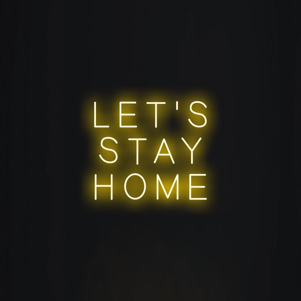 LET'S STAY HOME Neon Signs Led Neon Light Home Decoration